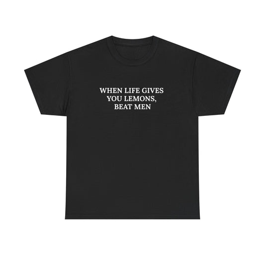 When Life Gives You Lemons, Beat Men