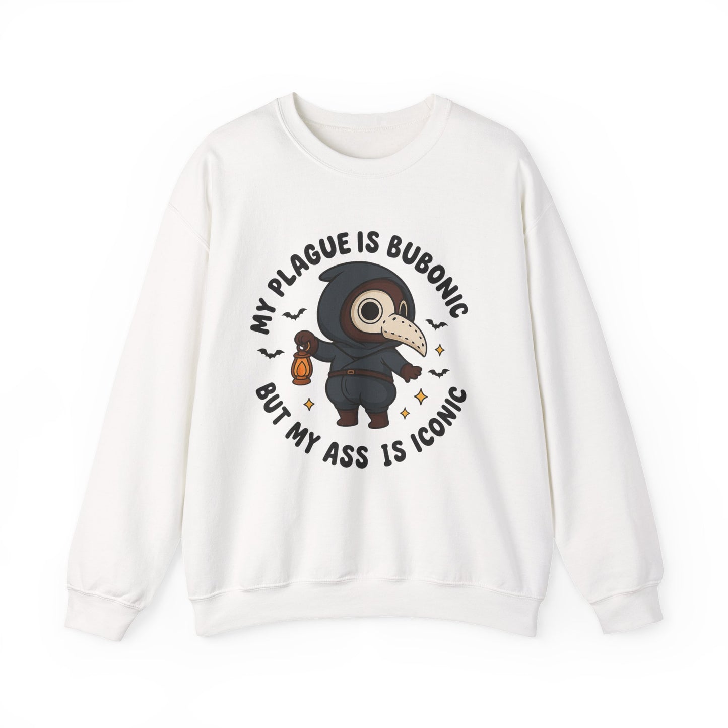 My plague is bubonic, but my ass is iconic