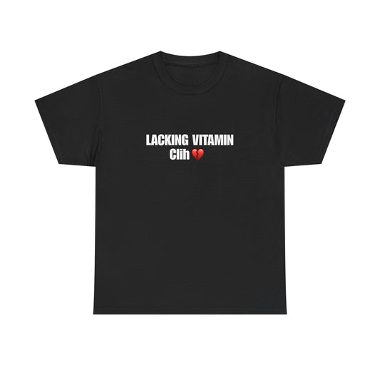 Lacking Vitamin Clih Heavy Cotton Tee, Funny Graphic Tee, Unisex T-Shirt, Casual Wear, Gift for Friends