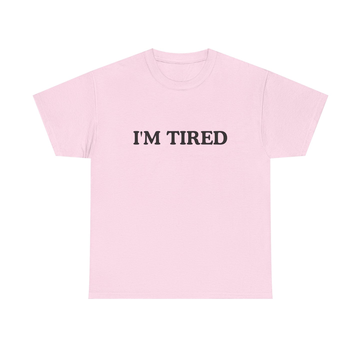 I'M tired Unisex Cotton Tee