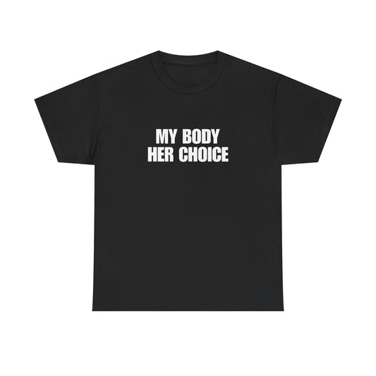 My Body Her Choice Unisex Heavy Cotton Tee