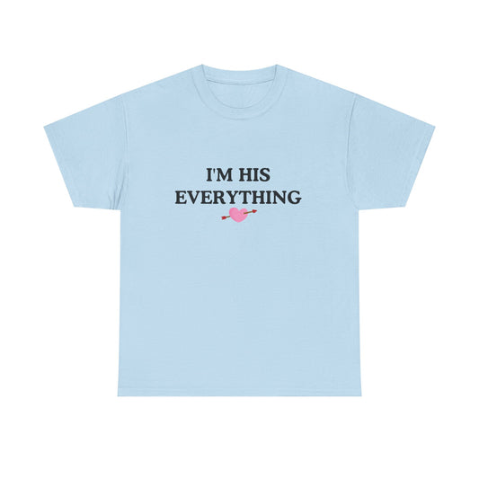 IM HIS EVERYTHING