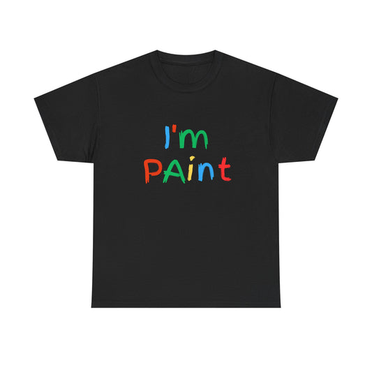 'I'm PAINT' Unsex Tshirt