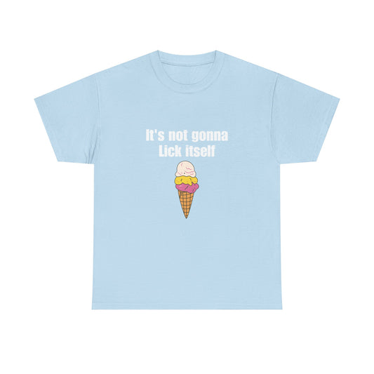It's Not Gonna Lick Itself