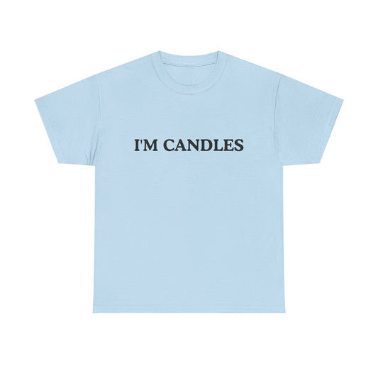 Funny Cotton Tee - 'I'M CANDLES'