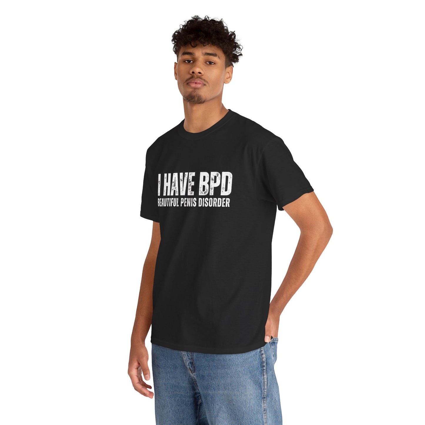 Funny Unisex Heavy Cotton Tee - "I Have BPD: Beautiful Penis Disorder"