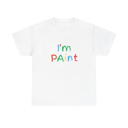'I'm PAINT' Unsex Tshirt
