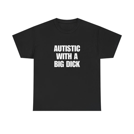 Autistic with a big dick