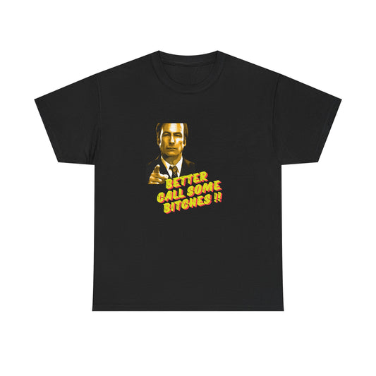 Better call some bitches Unisex Heavy Cotton Tee