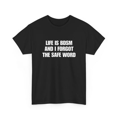 Life Is BDSM and I Forgot the Safe word