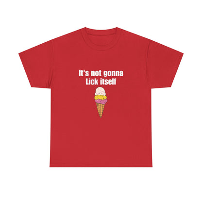 It's Not Gonna Lick Itself