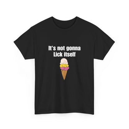 It's Not Gonna Lick Itself