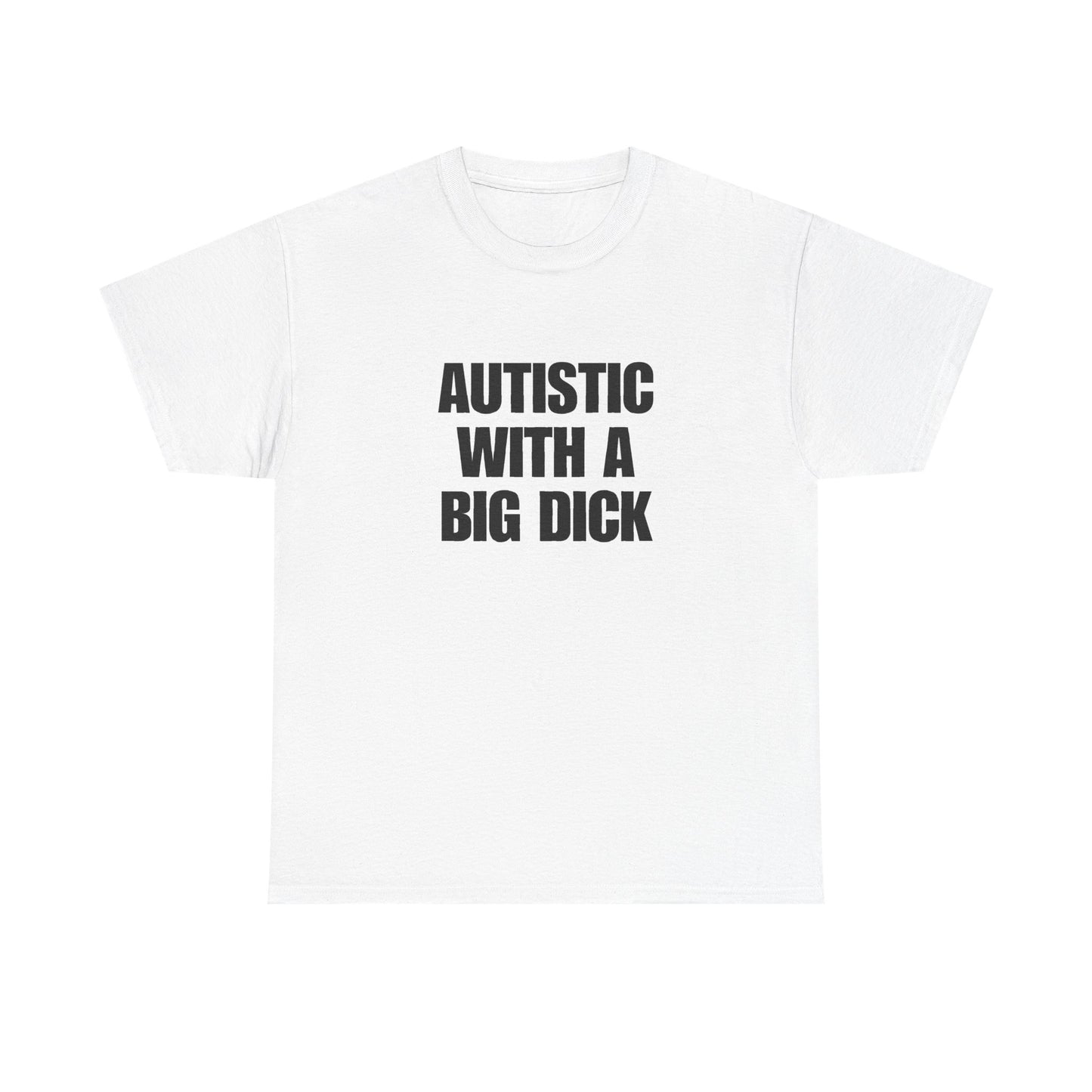 Autistic with a big dick