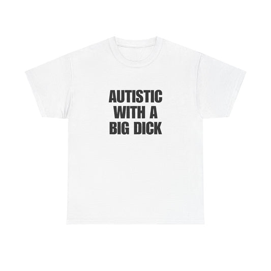 Autistic with a big dick
