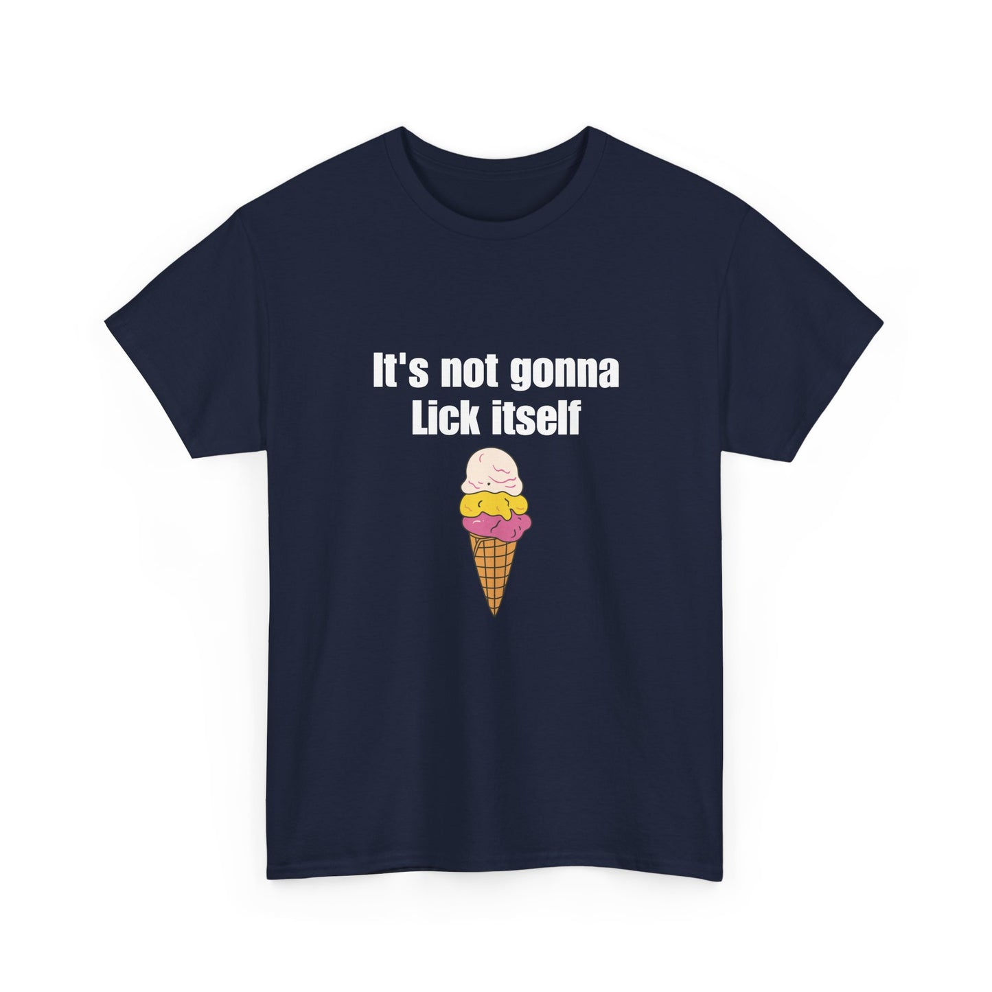 It's Not Gonna Lick Itself