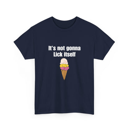 It's Not Gonna Lick Itself