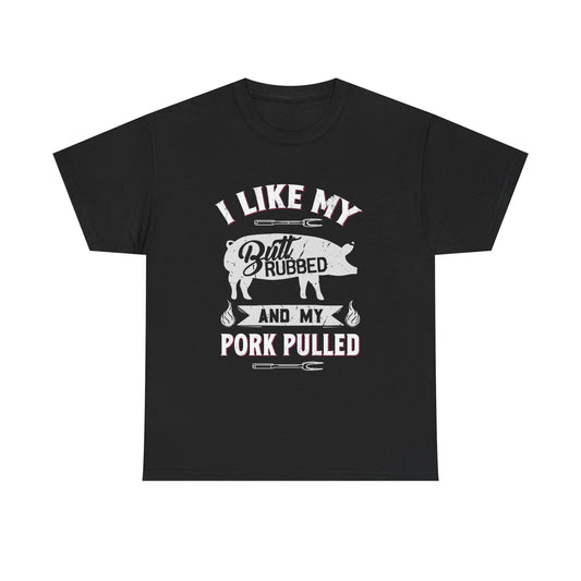 I Like My Butt Rubbed and My Pork Pulled