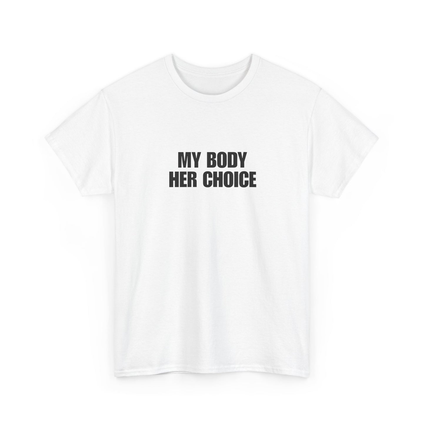 My Body Her Choice Unisex Heavy Cotton Tee