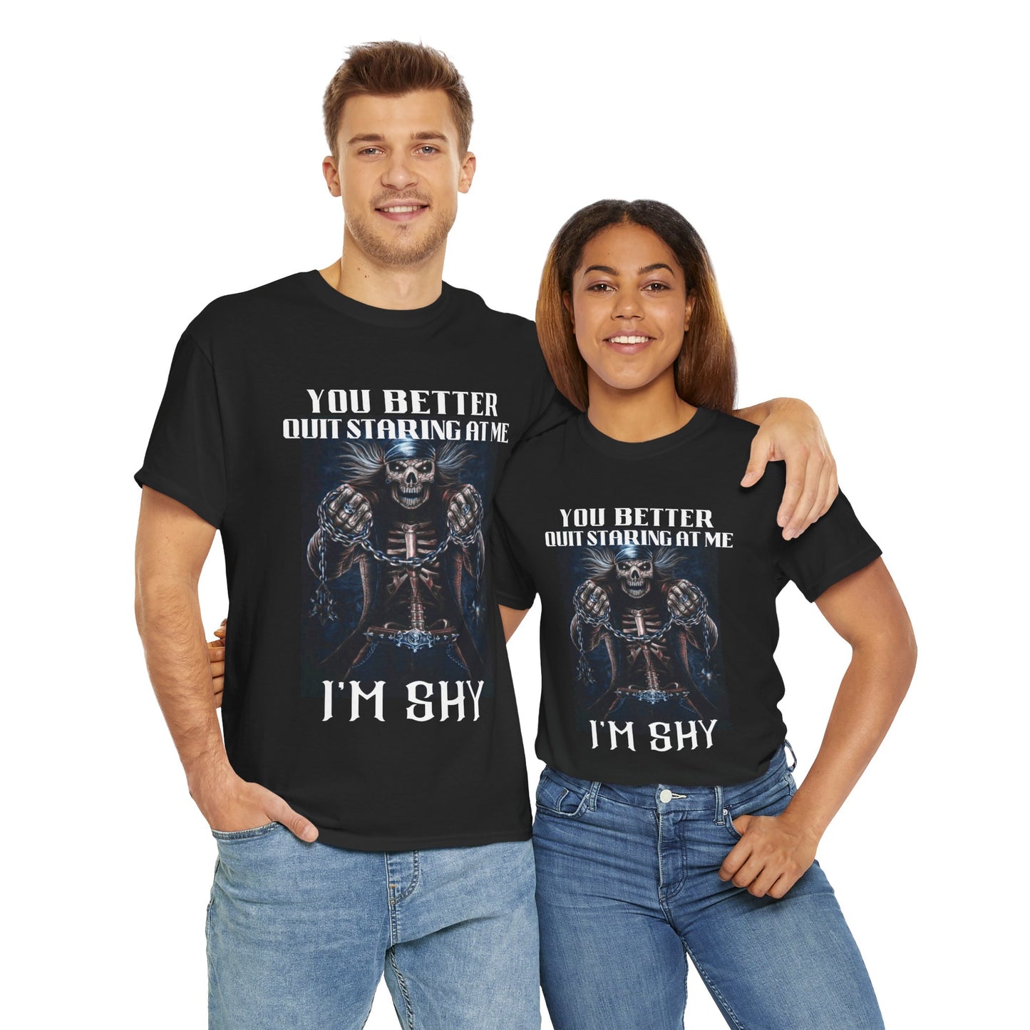 'You Better Quit Staring at Me, I'm Shy' Unisex Heavy Cotton T-Shirt