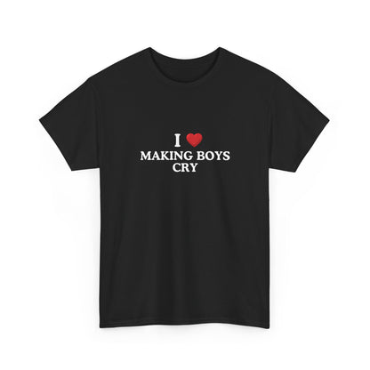 I Love Making Boys Cry