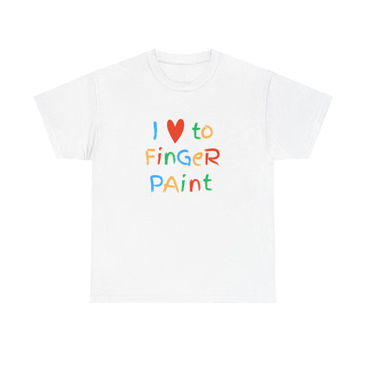 " I love to finger paint" Unisex shirt