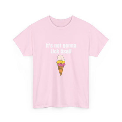 It's Not Gonna Lick Itself