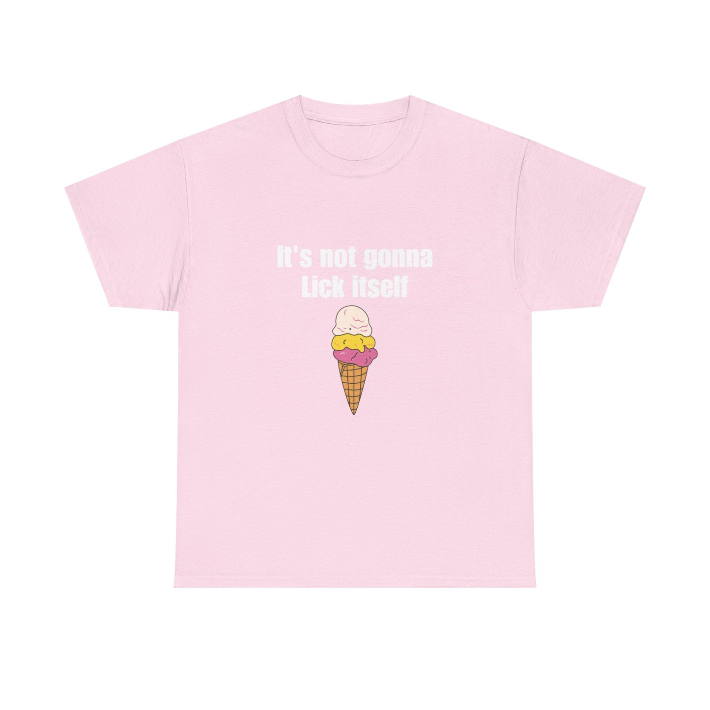 It's Not Gonna Lick Itself