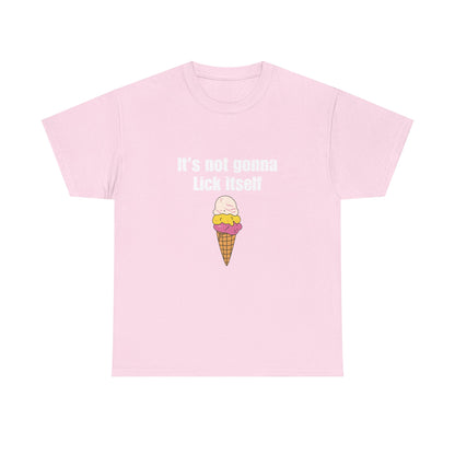 It's Not Gonna Lick Itself