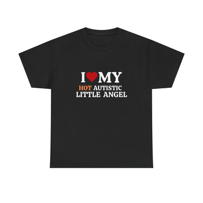 I Love My Hot Autistic Little Angel Unisex Heavy Cotton Tee