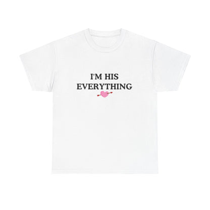 IM HIS EVERYTHING