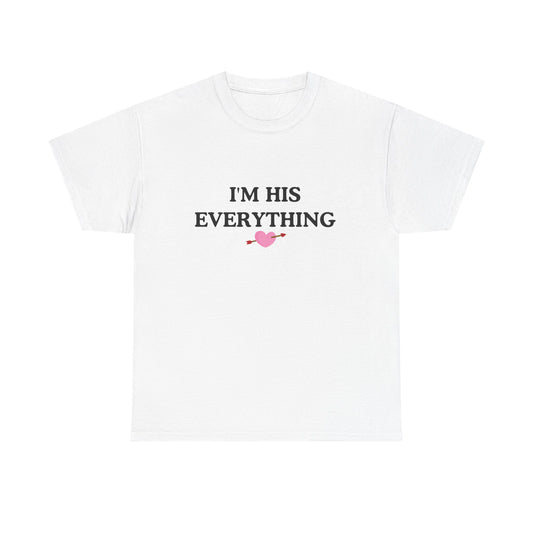 IM HIS EVERYTHING