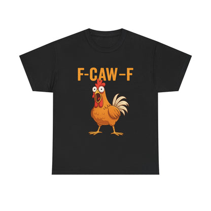 F-Caw-F Funny Chicken Tee, fuckoff