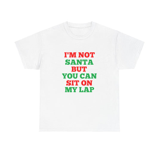 Im Not Santa But You Can Sit on My Lap