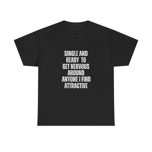Funny Unisex Heavy Cotton Tee - "Single and Ready to Get Nervous"
