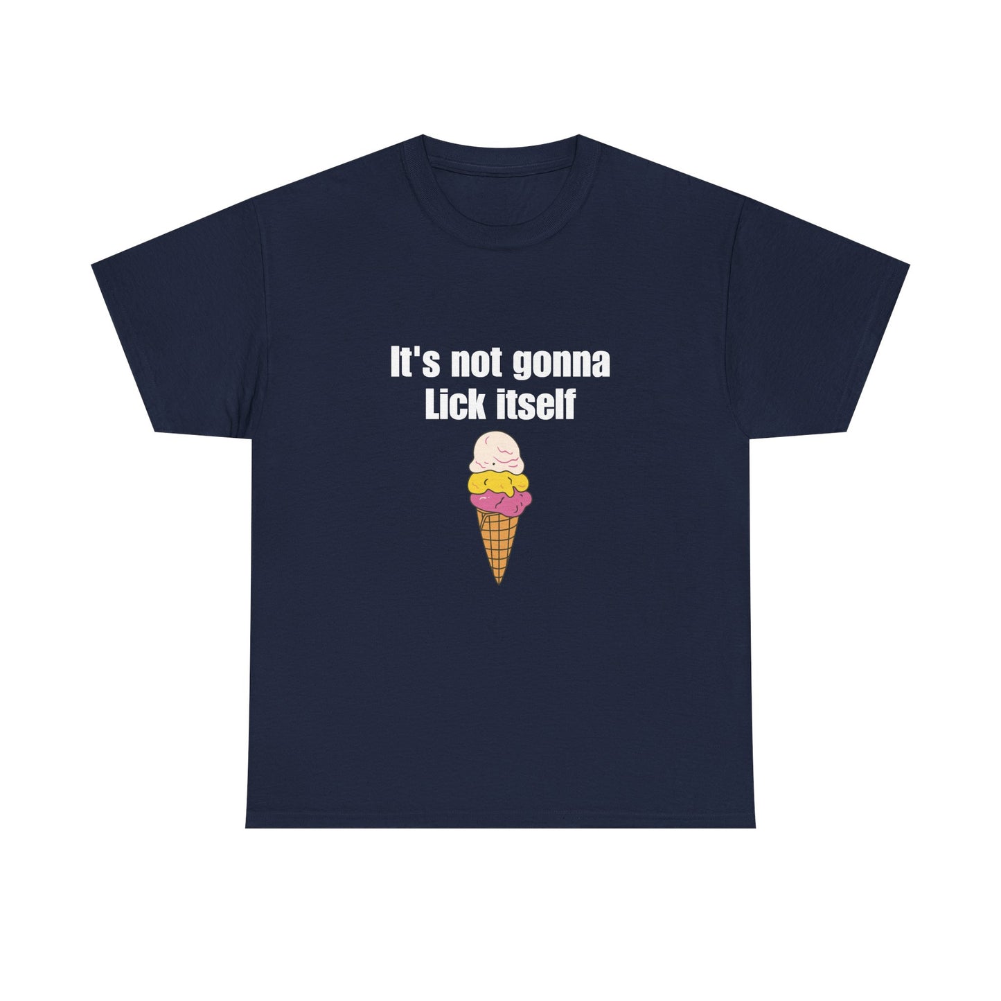 It's Not Gonna Lick Itself