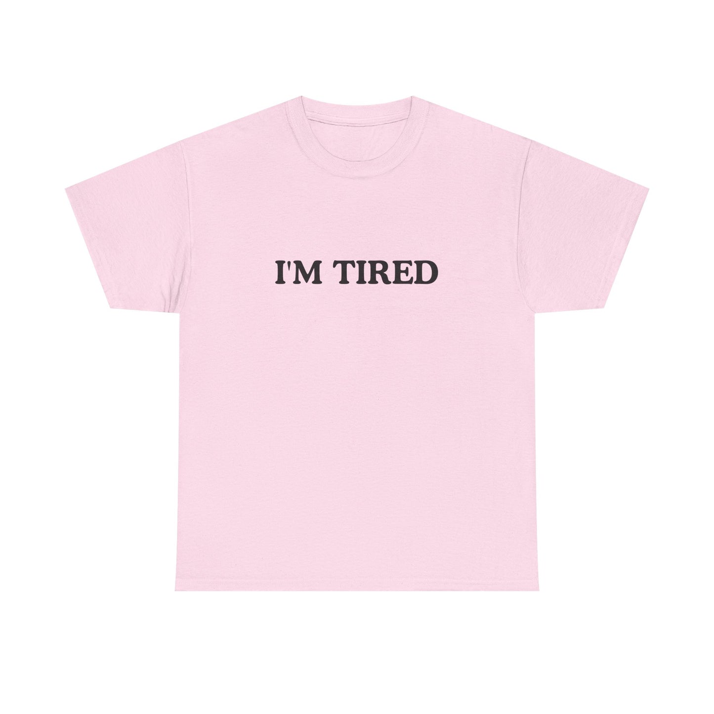 I'M tired Unisex Cotton Tee