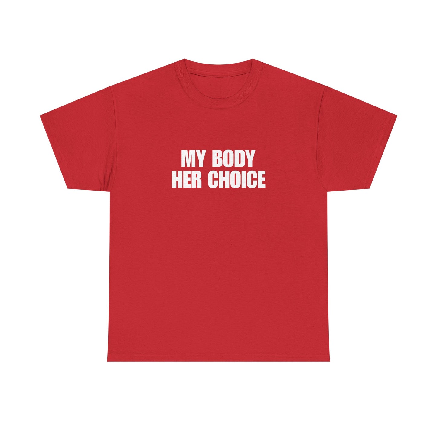My Body Her Choice Unisex Heavy Cotton Tee