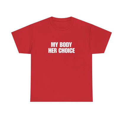 My Body Her Choice Unisex Heavy Cotton Tee