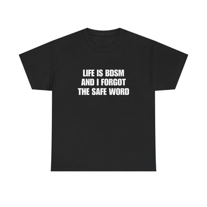 Life Is BDSM and I Forgot the Safe word