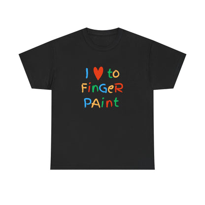 " I love to finger paint" Unisex shirt