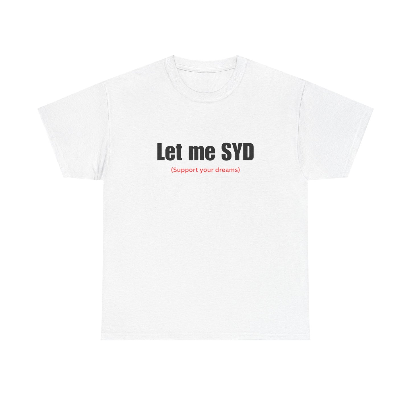 Let Me SYD (Support Your Dreams)