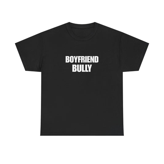 Boyfriend bully