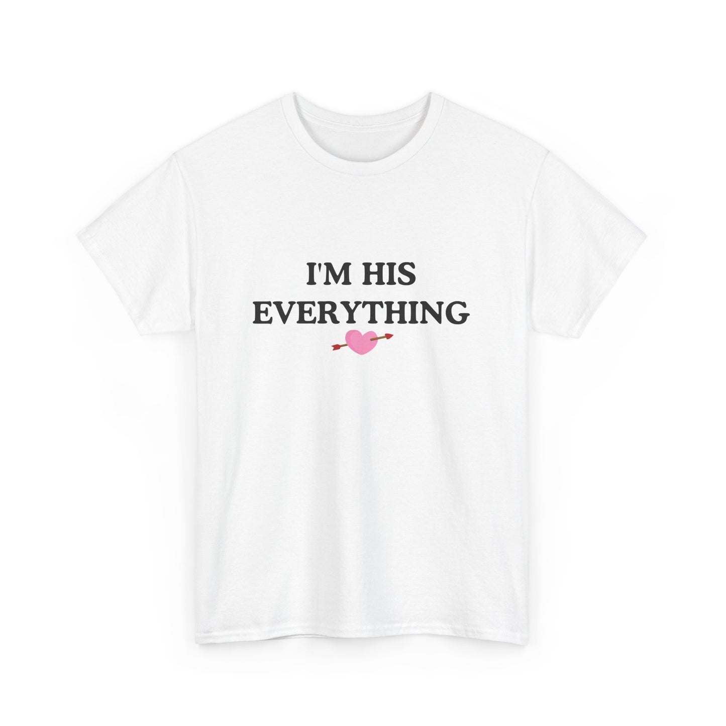 IM HIS EVERYTHING