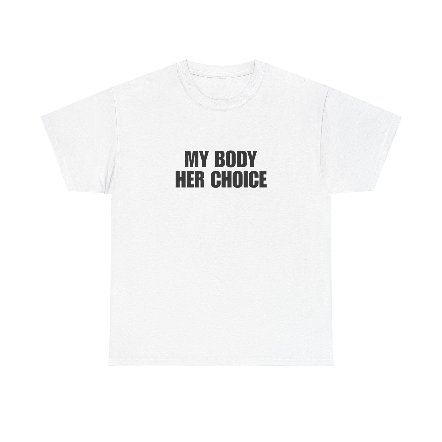 My Body Her Choice Unisex Heavy Cotton Tee