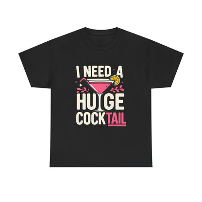 Fun Cocktail Vibes Tee, I Need a Huge Cocktail Shirt, Unisex Graphic T-Shirt, Summer Party Top, Gift for Cocktail Lovers