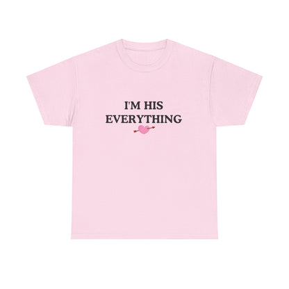 IM HIS EVERYTHING