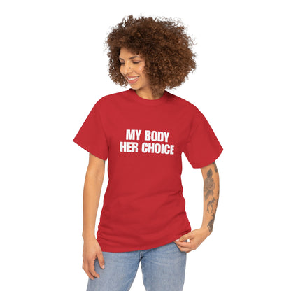 My Body Her Choice Unisex Heavy Cotton Tee