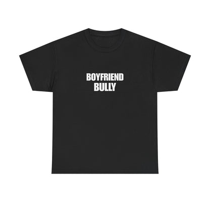 Boyfriend bully