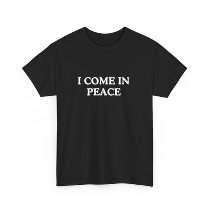 Unisex Heavy Cotton Tee - 'I Come In Peace' Casual T-Shirt