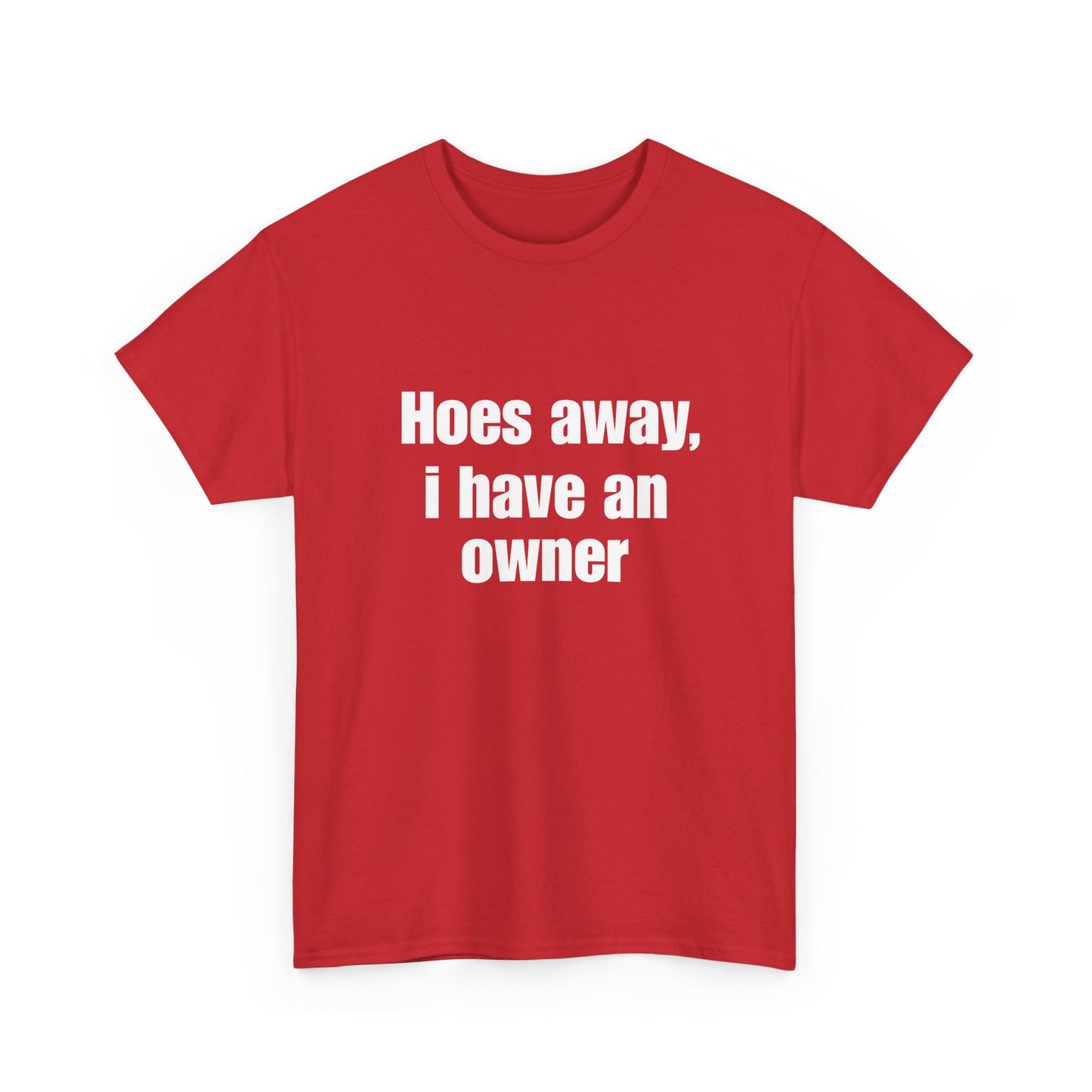 Hoes Away I Have An Owner
